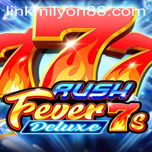 RushFever7sDeluxe: The Exciting World of Milyon88's Latest Slot Game